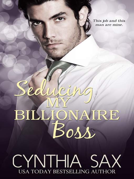 Title details for Seducing My Billionaire Boss by Cynthia Sax - Available